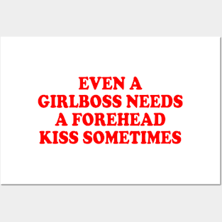 Even A Girlboss Needs A Forehead Kiss Sometimes Posters and Art